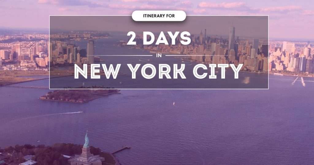 Making the Best of Your NYC Trip in 2 Days